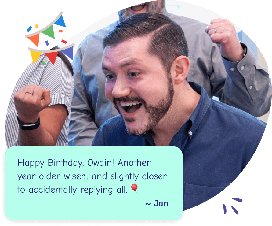A man smiling at the following message: "Happy Birthday, Owain! Another year older, wiser... and slightly closer to accidentally replying all. From Jan"
