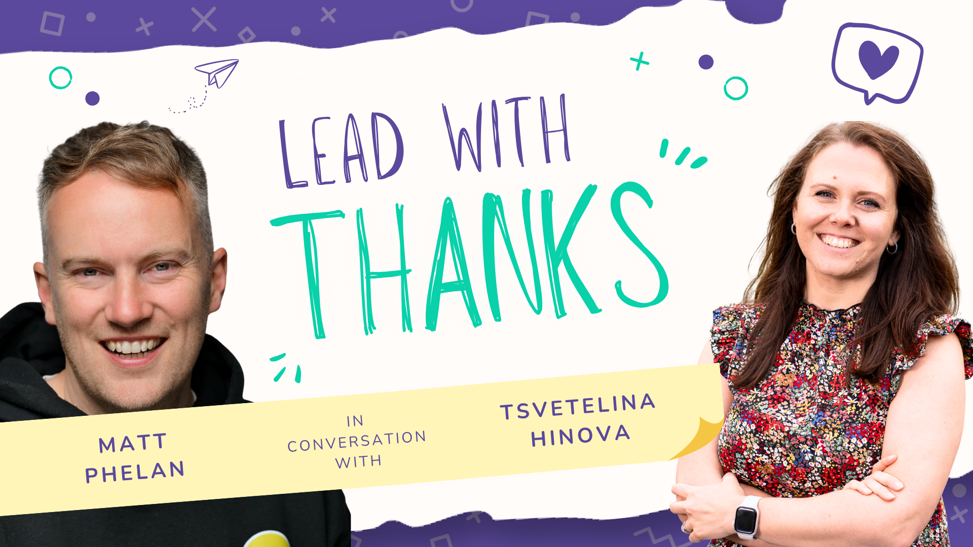 Lead with Thanks ep 3: Episode 3: The human touch and data of appreciation with Matt Phelan
